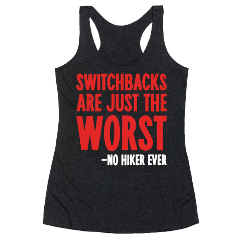 Switchbacks Are Just The Worst Racerback Tank Top