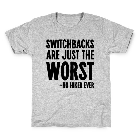 Switchbacks Are Just The Worst Kids T-Shirt