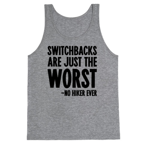 Switchbacks Are Just The Worst Tank Top