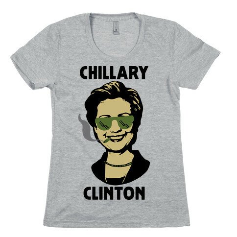 Chillary Clinton Womens T-Shirt