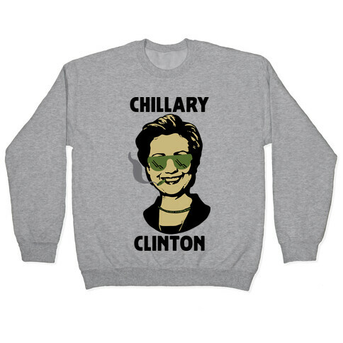 Chillary Clinton Pullover