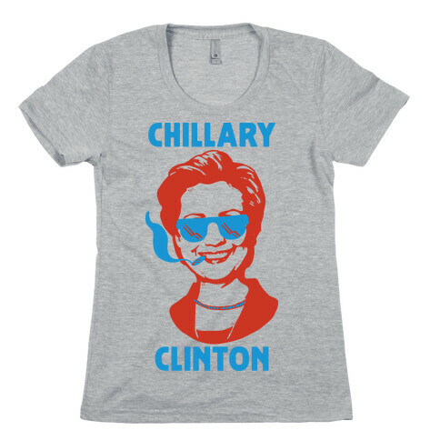 Chillary Clinton Womens T-Shirt