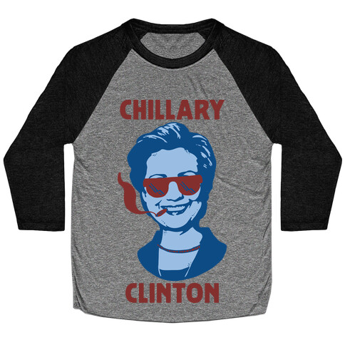 Chillary Clinton Baseball Tee