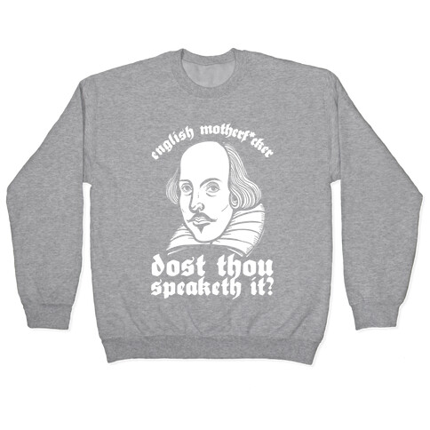 English Motherf*cker Dost Thou Speaketh It? Pullover
