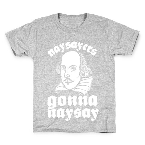Naysayers Gonna Naysay Kids T-Shirt