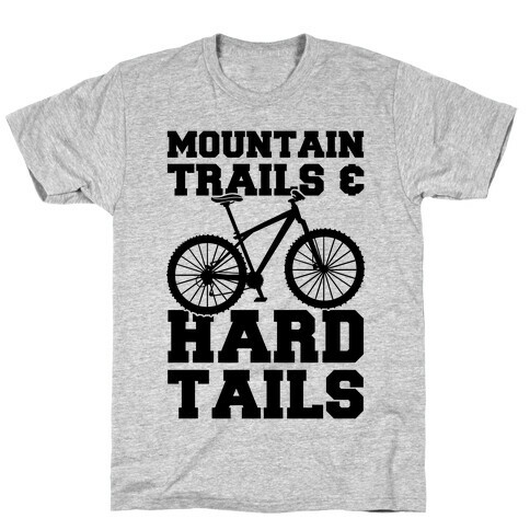 Mountain Trails & Hardtails T-Shirt