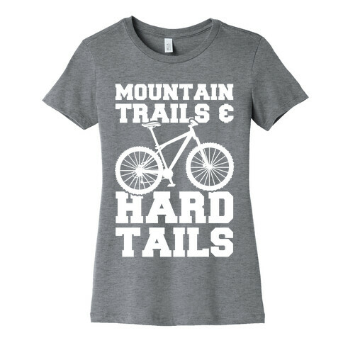 Mountain Trails & Hardtails Womens T-Shirt