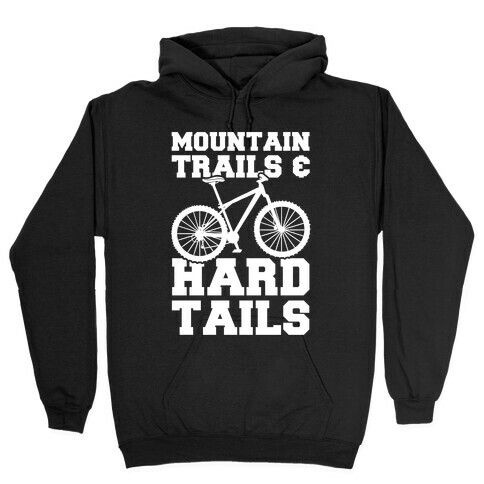 Mountain Trails & Hardtails Hooded Sweatshirt