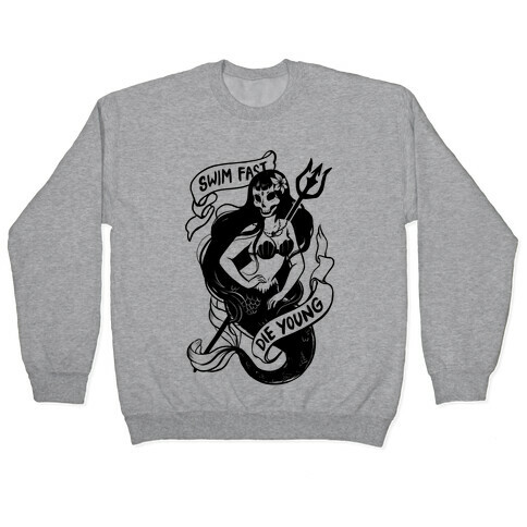 Swim Fast Die Young Pullover
