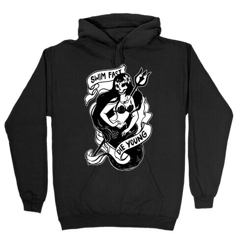 Swim Fast Die Young Hooded Sweatshirt