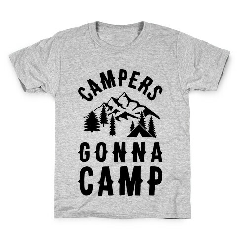 Campers Gonna Camp Kids T-Shirt
