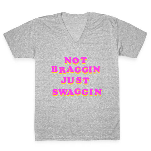 Not Braggin' Just Swaggin' (Vintage Distressed) V-Neck Tee Shirt