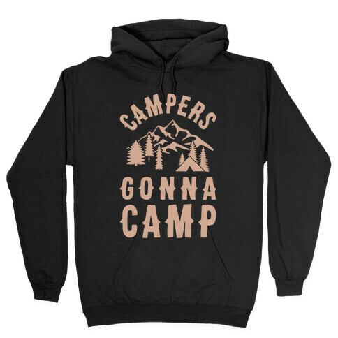 Campers Gonna Camp Hooded Sweatshirt