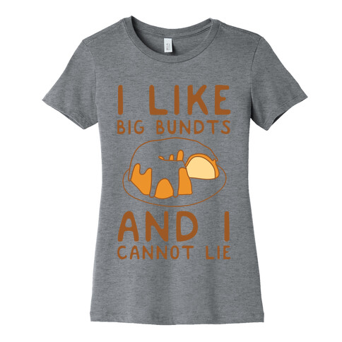 I Like Big Bundts And I Cannot Lie Womens T-Shirt