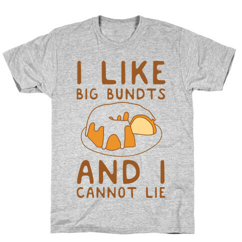I Like Big Bundts And I Cannot Lie T-Shirt