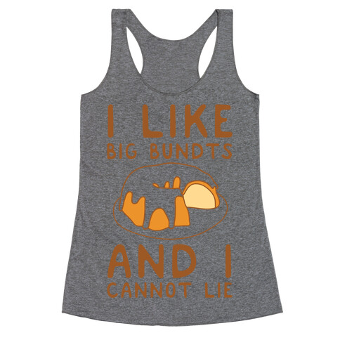 I Like Big Bundts And I Cannot Lie Racerback Tank Top