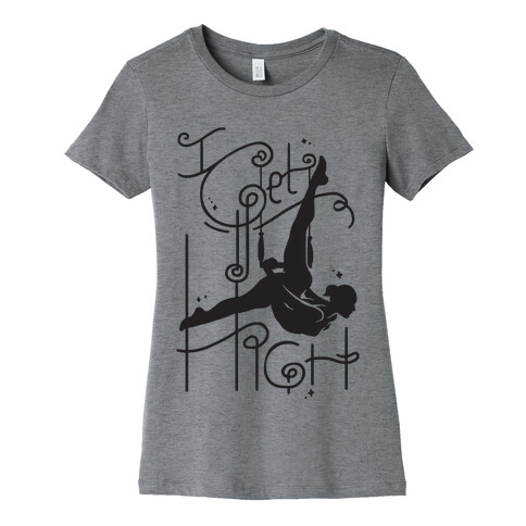 I Get High ( Trapeze ) Womens T-Shirt