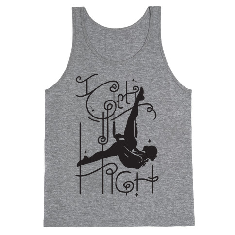 I Get High ( Trapeze ) Tank Top