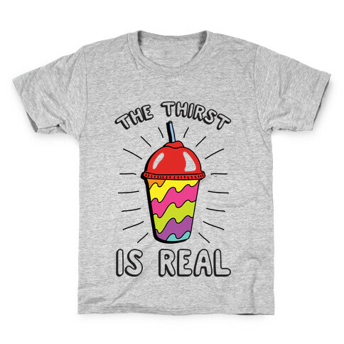 The Thirst Is Real Kids T-Shirt