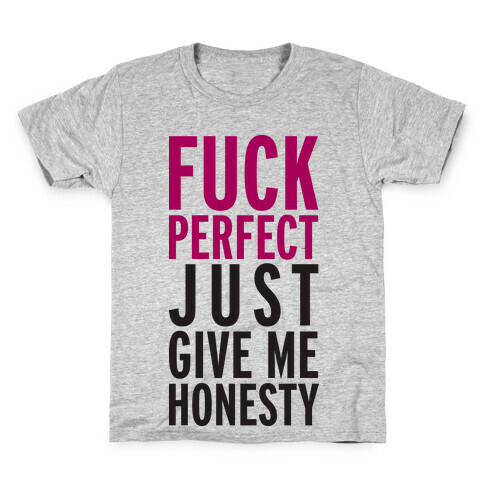 F*** Perfect, Just Give Me Honesty (Tank) Kids T-Shirt