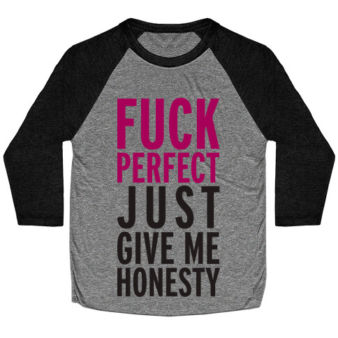 F*** Perfect, Just Give Me Honesty (Tank) Baseball Tee