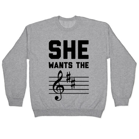 She Wants The D Major Pullover