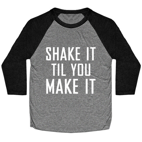 Shake it Til You Make it Baseball Tee