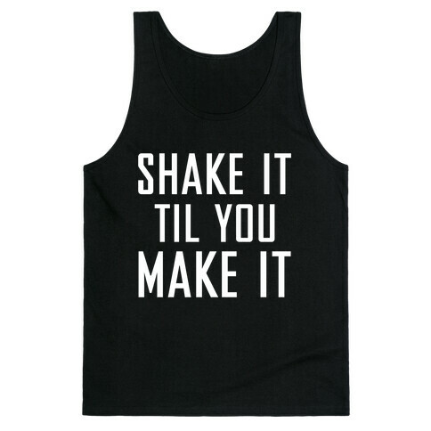 Shake it Til You Make it (Dark) Tank Top