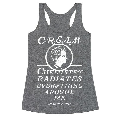 Marie Curie C.R.E.A.M. Racerback Tank Top