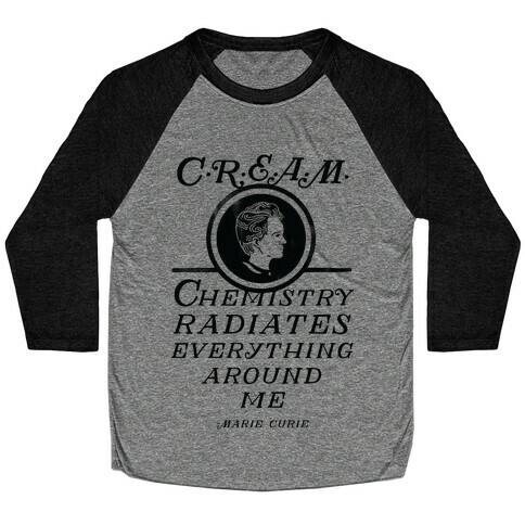 Marie Curie C.R.E.A.M. Baseball Tee