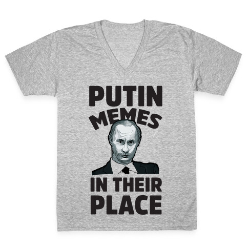Putin Memes in Their Place V-Neck Tee Shirt