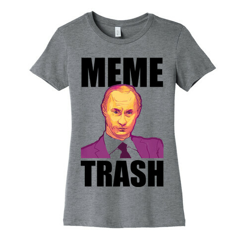 Meme Trash Vladimir Putin Womens T-Shirt