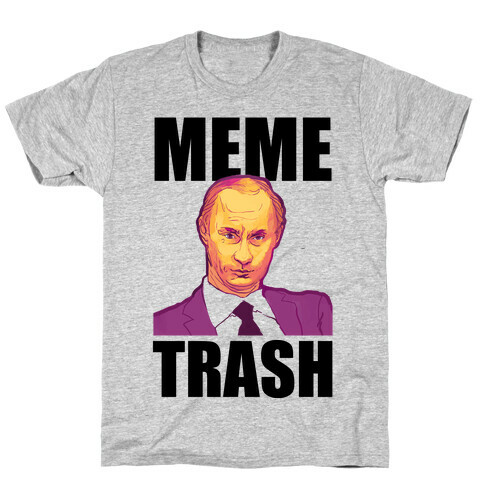 Meme Trash Vladimir Putin T-Shirt