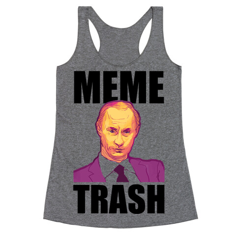 Meme Trash Vladimir Putin Racerback Tank Top