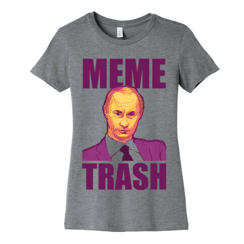 Meme Trash Vladimir Putin Womens T-Shirt