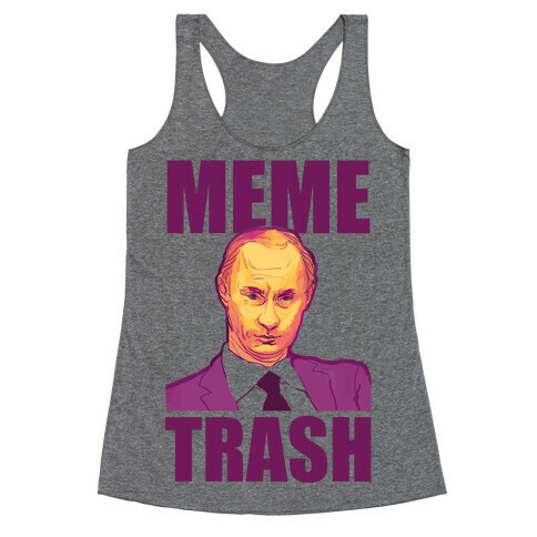 Meme Trash Vladimir Putin Racerback Tank Top