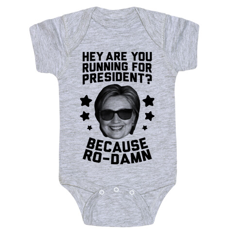 Are You Running For President? Because Ro-Damn Baby One-Piece