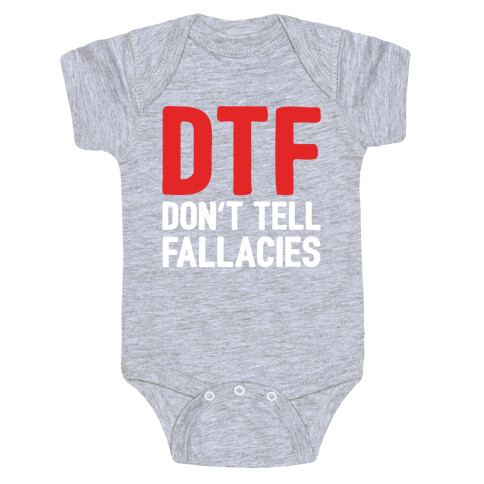 DTF (Don't Tell Fallacies) Baby One-Piece