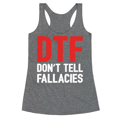 DTF (Don't Tell Fallacies) Racerback Tank Top