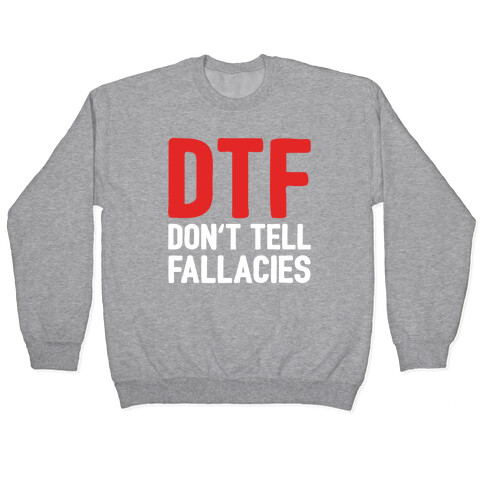 DTF (Don't Tell Fallacies) Pullover