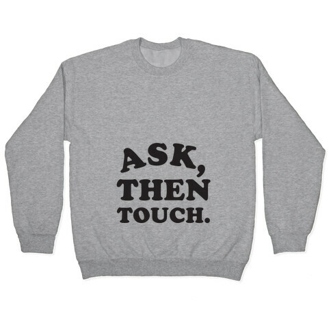 Ask, Then Touch Pullover