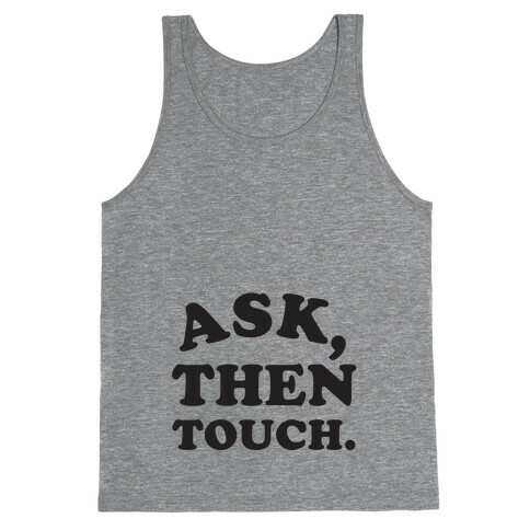 Ask, Then Touch Tank Top