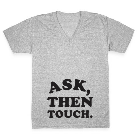 Ask, Then Touch V-Neck Tee Shirt