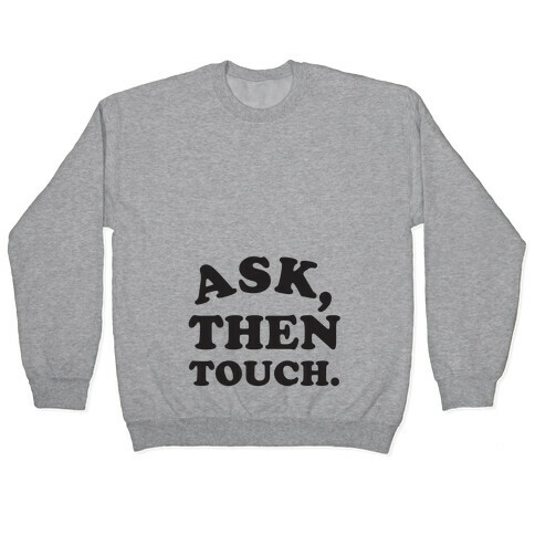 Ask, Then Touch Pullover