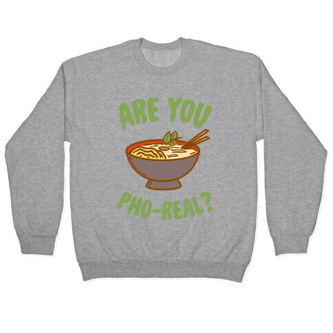 Are You Pho-Real? Pullover