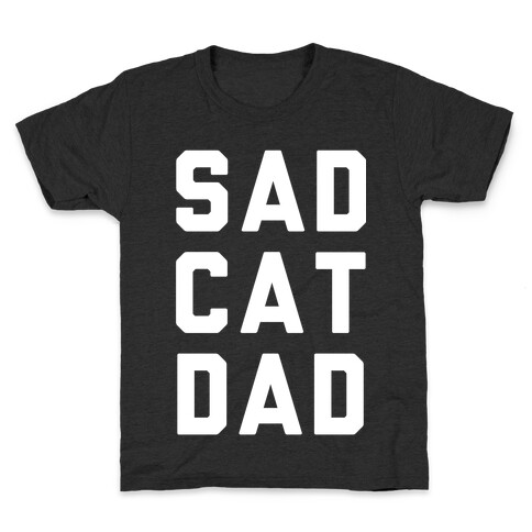 Sad Cat Dad Kids T-Shirt