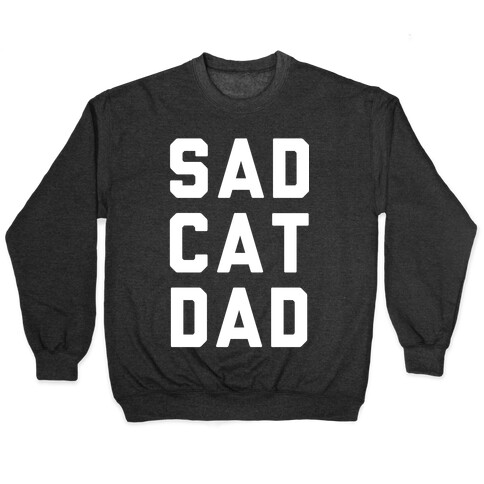 Sad Cat Dad Pullover