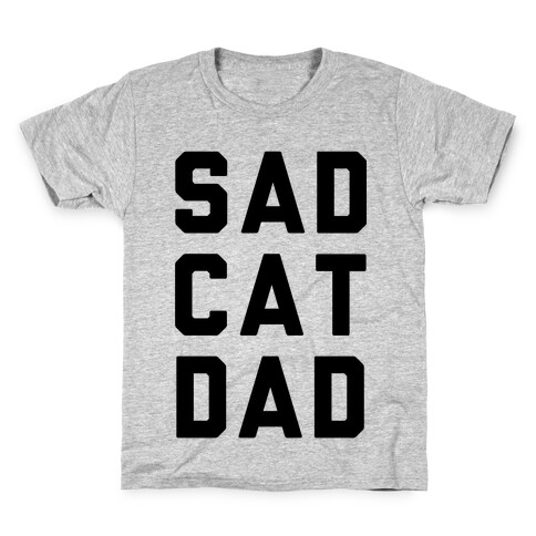 Sad Cat Dad Kids T-Shirt