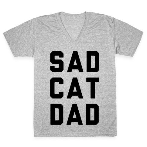 Sad Cat Dad V-Neck Tee Shirt