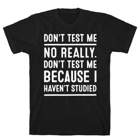 Don't Test Me T-Shirt